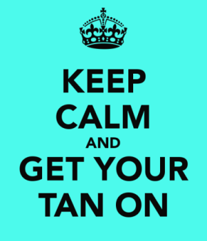 get your tan on